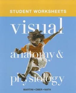Student Worksheets for Visual Anatomy and Physiology Student Worksheets for Visual Anatomy and Physiology