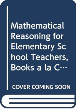 Mathematical Reasoning for Elementary School Teachers