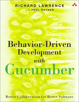 Behavior-Driven Development with Cucumber Better Collaboration for Better Software  9780321772633 Front Cover