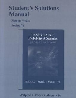 Student Solutions Manual for Essentials of Probability and Statistics for Engineers and Scientists
