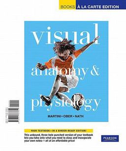 Visual Anatomy and Physiology, Books a la Carte Edition Visual Anatomy and Physiology, Books a la Carte Edition