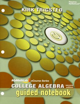 MyMathLab for Trigsted College Algebra -- Access Card and Guided Notebook for Trigsted College Algebra Package