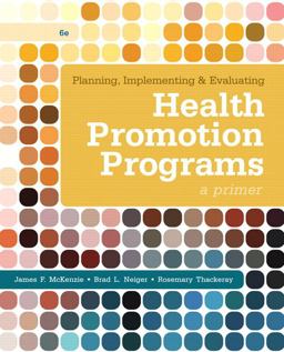 Planning, Implementing, and Evaluating Health Promotion Programs A Primer 6th 9780321788504 Front Cover