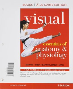 Visual Essentials of Anatomy and Physiology, Books a la Carte Edition Visual Essentials of Anatomy and Physiology, Books a la Carte Edition