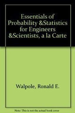 Essentials of Probability and Statistics for Engineers and Scientists, a la Carte