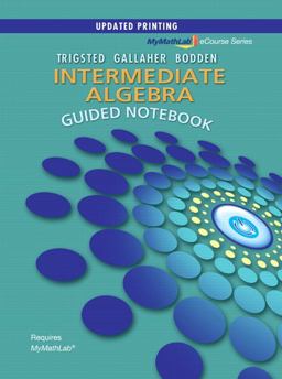 Guided Notebook for Mylab Math for Trigsted/Gallaher/Bodden Intermediate Algebra