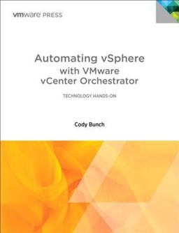 Automating VSphere with VMware VCenter Orchestrator