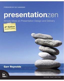 Presentation Zen Simple Ideas on Presentation Design and Delivery 2nd 9780321811981 Front Cover