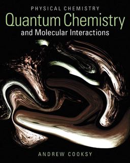 Physical Chemistry Quantum Chemistry and Molecular Interactions  9780321814166 Front Cover