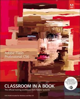 Adobe Flash Professional CS6 Classroom in a Book 1st 2012 9780321822512 Front Cover