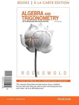 Algebra and Trigonometry with Modeling and Visualization, Books a la Carte Edition