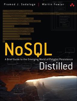 NoSQL Distilled A Brief Guide to the Emerging World of Polyglot Persistence  9780321826626 Front Cover
