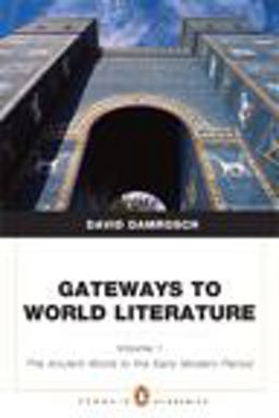 Gateways to World Literature The Ancient World Through the Early Modern Period  9780321829429 Front Cover