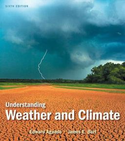 Understanding Weather and Climate 6th 9780321833594 Front Cover