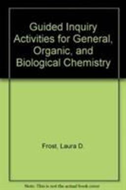 Guided Inquiry Activities for General, Organic, and Biological Chemistry