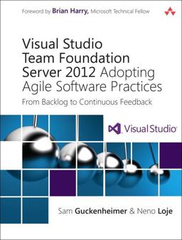 Visual Studio Team Foundation Server 2012 Adopting Agile Software Practices - From Backlog to Continuous Feedback 3rd 9780321864871 Front Cover