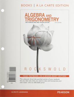 Algebra and Trigonometry with Modeling and Visualization, Books a la Carte Edition Plus MyMathLab with Pearson EText -- Access Card Package 5th 9780321869425 Front Cover