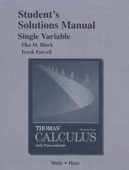 Student Solutions Manual, Single Variable, for Thomas' Calculus