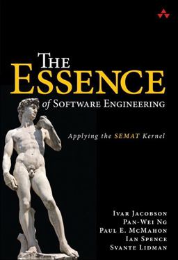 Essence of Software Engineering Applying the SEMAT Kernel  9780321885951 Front Cover