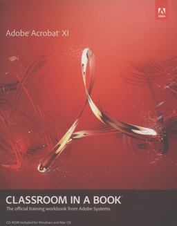 Adobe Acrobat XI 1st 2012 9780321886798 Front Cover