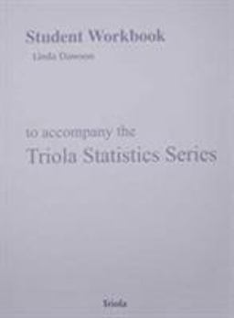 Student Workbook for Triola Statistics Series Student Workbook for Triola Statistics Series