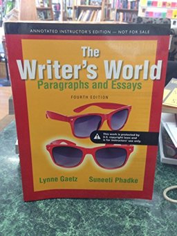Annotated Instructors Edition for the Writer's World Annotated Instructors Edition for the Writer's World