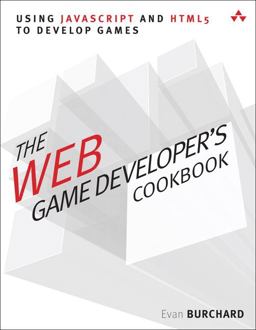 Web Game Developer's Cookbook Using JavaScript and HTML5 to Develop Games  9780321898388 Front Cover