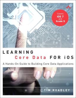 Learning Core Data for IOS A Hands-On Guide to Building Core Data Applications  9780321905765 Front Cover