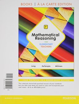 Mathematical Reasoning for Elementary Teachers, Books a la Carte Edition Plus MyMathLab -- Access Card Package 7th 9780321914743 Front Cover