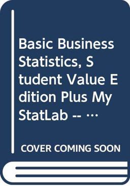 Basic Business Statistics, Student Value Edition Plus MyStatLab -- Access Card Package