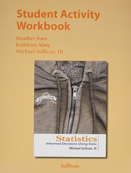 Student Activity Workbook for the Sullivan Statistics Series Plus MyMathLab with Pearson EText -- Access Card Package