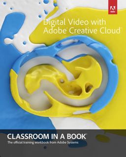 Digital Video with Adobe Creative Cloud  9780321934024 Front Cover