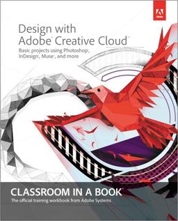 Design with Adobe Creative Cloud Design with Adobe Creative Cloud