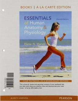 Essentials of Human Anatomy and Physiology, Books a la Carte Edition Essentials of Human Anatomy and Physiology, Books a la Carte Edition