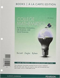 College Mathematics for Business, Economics, Life Sciences and Social Sciences Books a la Carte Edition