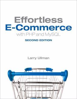 Effortless e-Commerce with PHP and MySQL 2nd 9780321949363 Front Cover