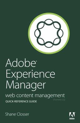 Adobe Experience Manager Quick-Reference Guide Web Content Management [formerly CQ]  9780321967817 Front Cover