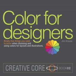 Color for Designers Ninety-Five Things You Need to Know When Choosing and Using Colors for Layouts and Illustrations  9780321968142 Front Cover