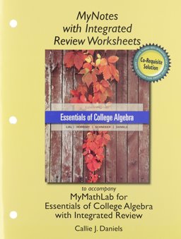 MyNotes with Integrated Review Worksheets for Essentials of College Algebra with Integrated Reviews