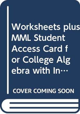 Worksheets Plus MML Student Access Card for College Algebra with Integrated Review