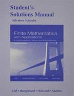 Student Solutions Manual for Finite Mathematics with Applications in the Management, Natural and Social Sciences 11th 9780321986320 Front Cover