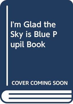 I'M Glad the Sky Is Blue