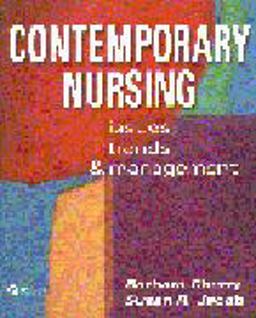 Contemporary Nursing Issues, Trends and Management 1st 1999 9780323002486 Front Cover