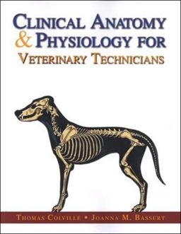 Clinical Anatomy and Physiology for Veterinary Technicians Clinical Anatomy and Physiology for Veterinary Technicians