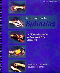 Introduction to Splinting A Critical-Reasoning and Problem-Solving Approach 2nd 9780323009348 Front Cover