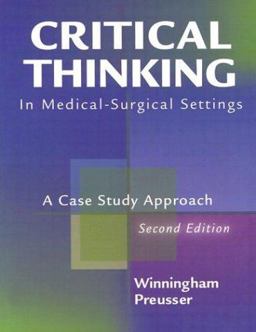 Critical Thinking in Medical-Surgical Setting A Case Study Approach 2nd 9780323011549 Front Cover