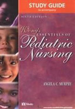 Wong's Essentials of Pediatric Nursing Wong's Essentials of Pediatric Nursing