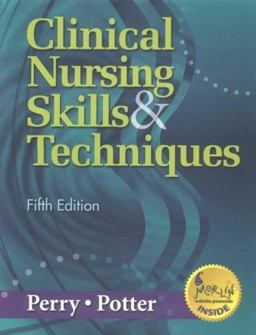 Clinical Nursing Skills and Techniques Clinical Nursing Skills and Techniques