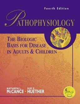 Pathophysiology The Biologic Basis for Disease in Adults and Children 4th 9780323014380 Front Cover
