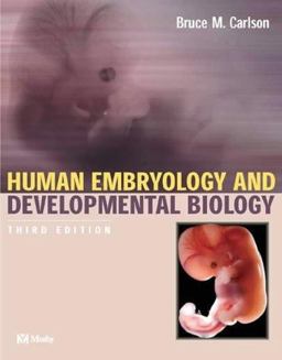 Human Embryology and Developmental Biology 3rd 9780323014878 Front Cover